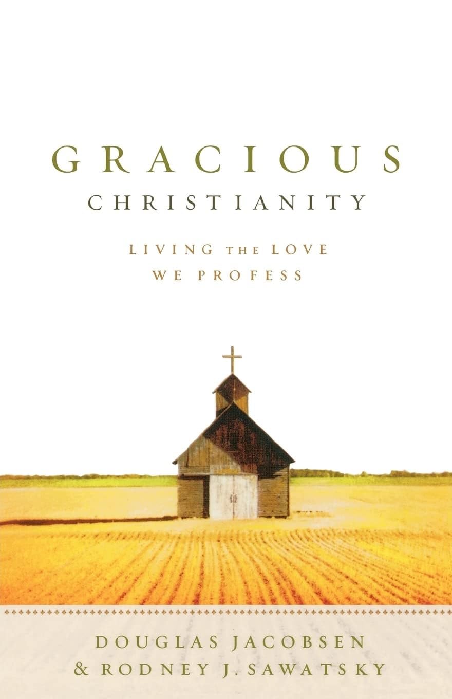 Gracious Christianity: Living the Love We Profess Social Sciences