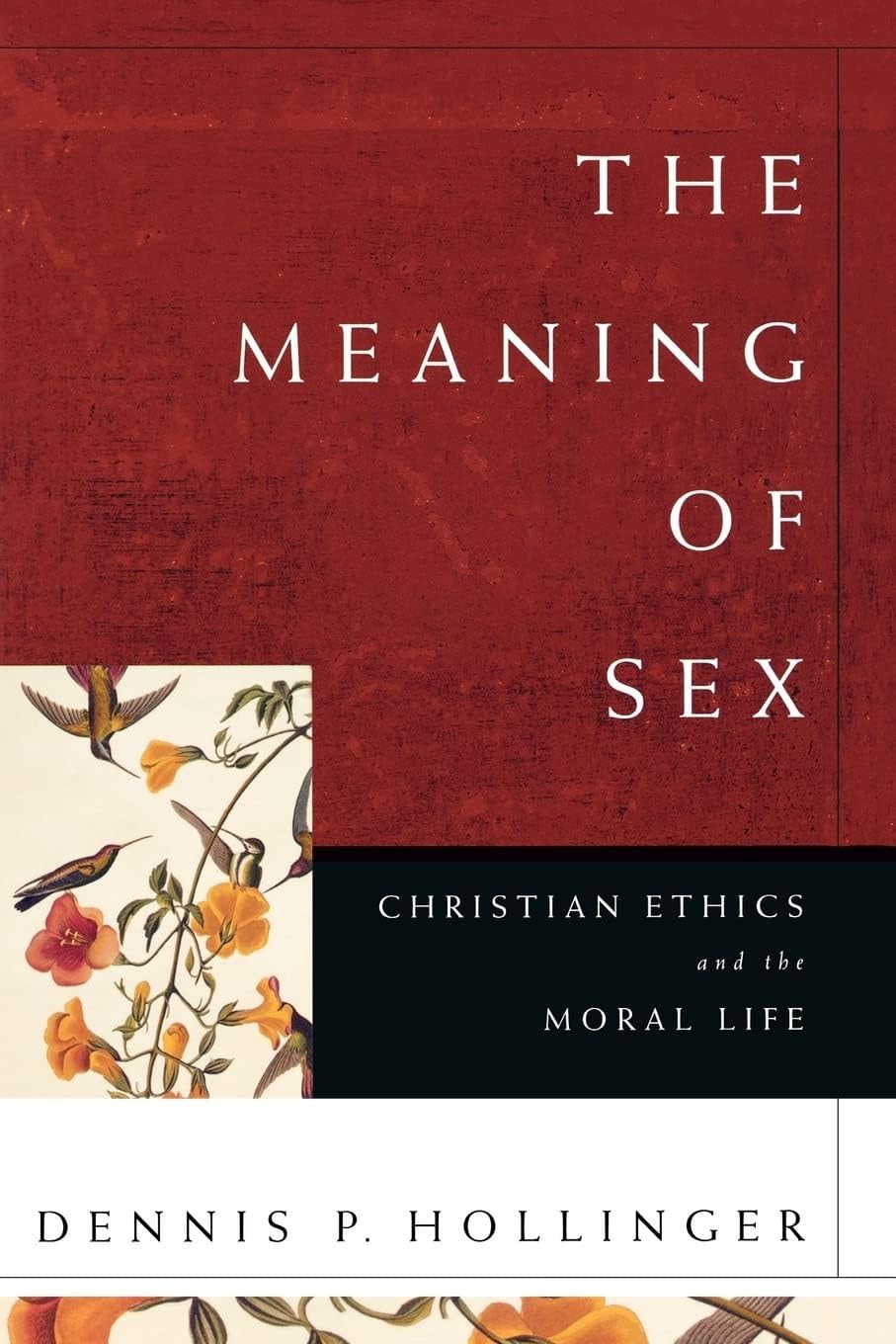 The Meaning of Sex: Christian Ethics and the Moral Life Religion & Esotericism