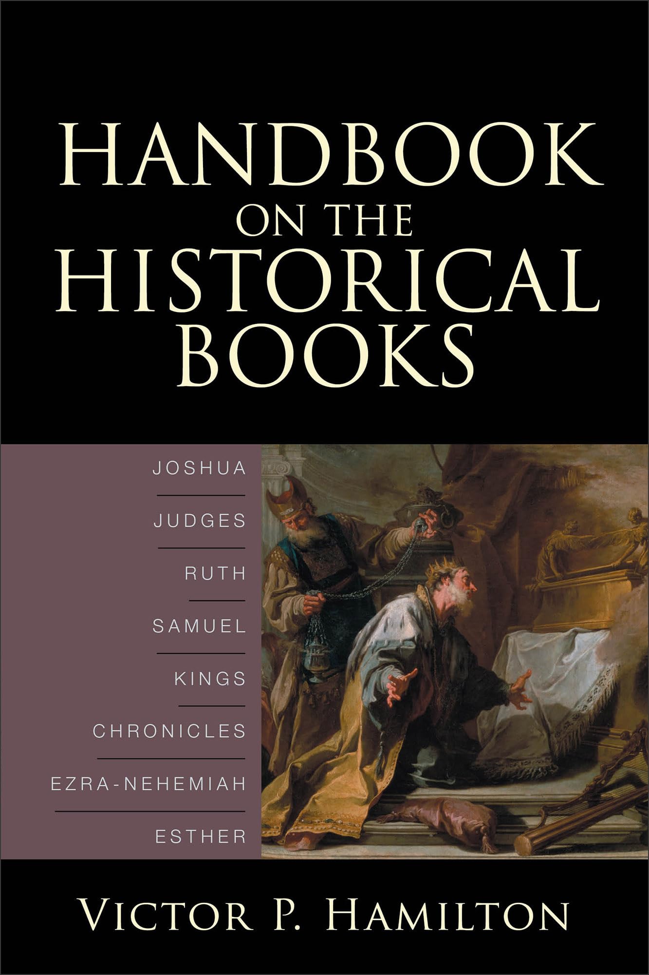 Handbook on the Historical Books: Joshua, Judges, Ruth, Samuel, Kings, Chronicles, EzraNehemiah, Esther Religion & Esotericism