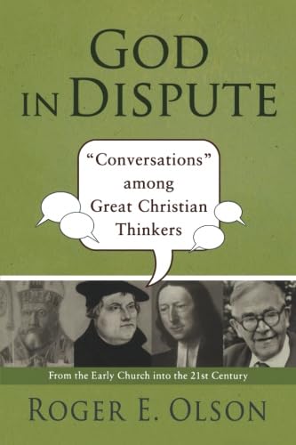 God in Dispute: "Conversations" among Great Christian Thinkers: Conversations Between Great Christian Thinkers Religion & Esotericism