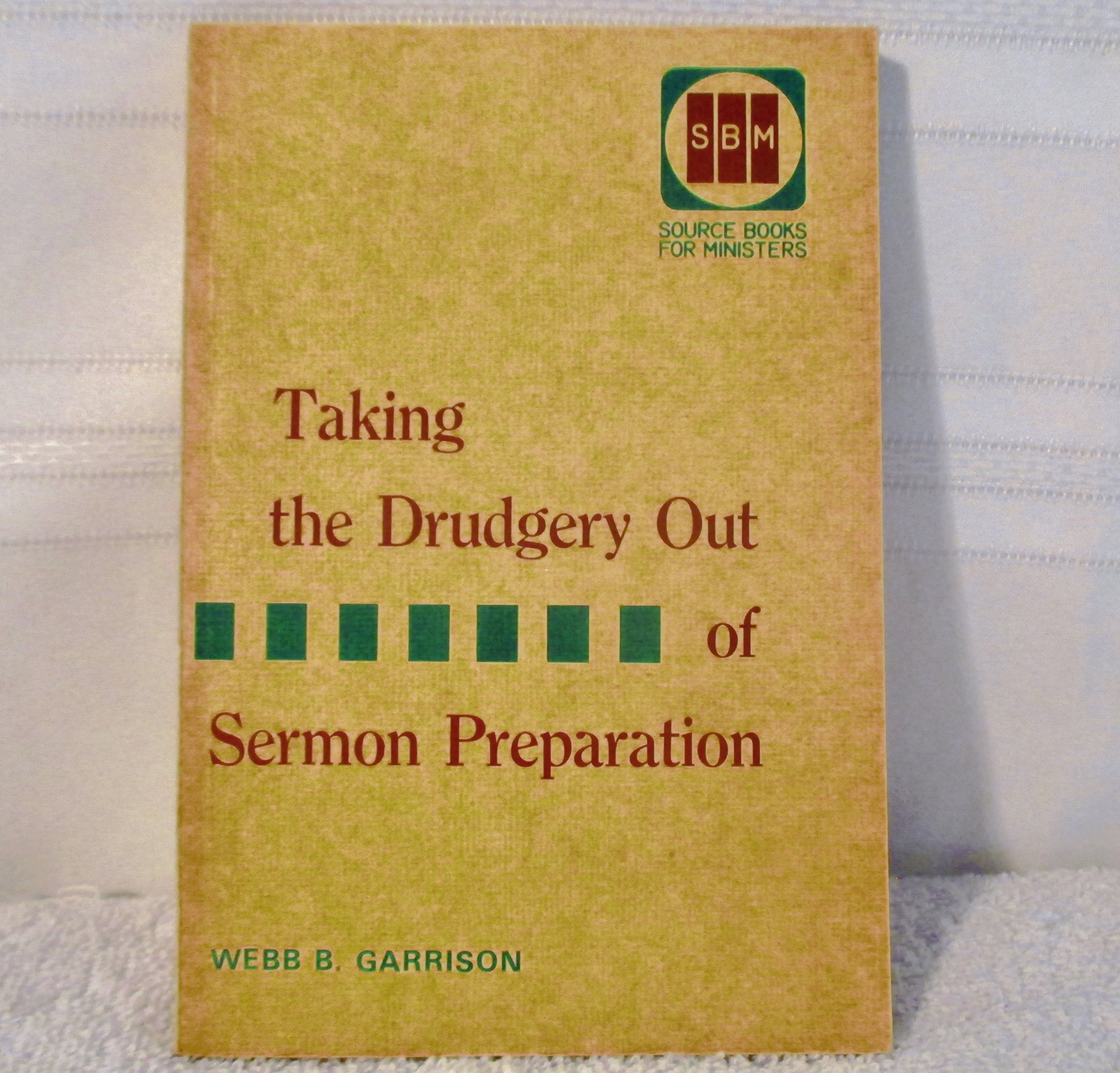 Taking the drudgery out of Sermon preparation Books