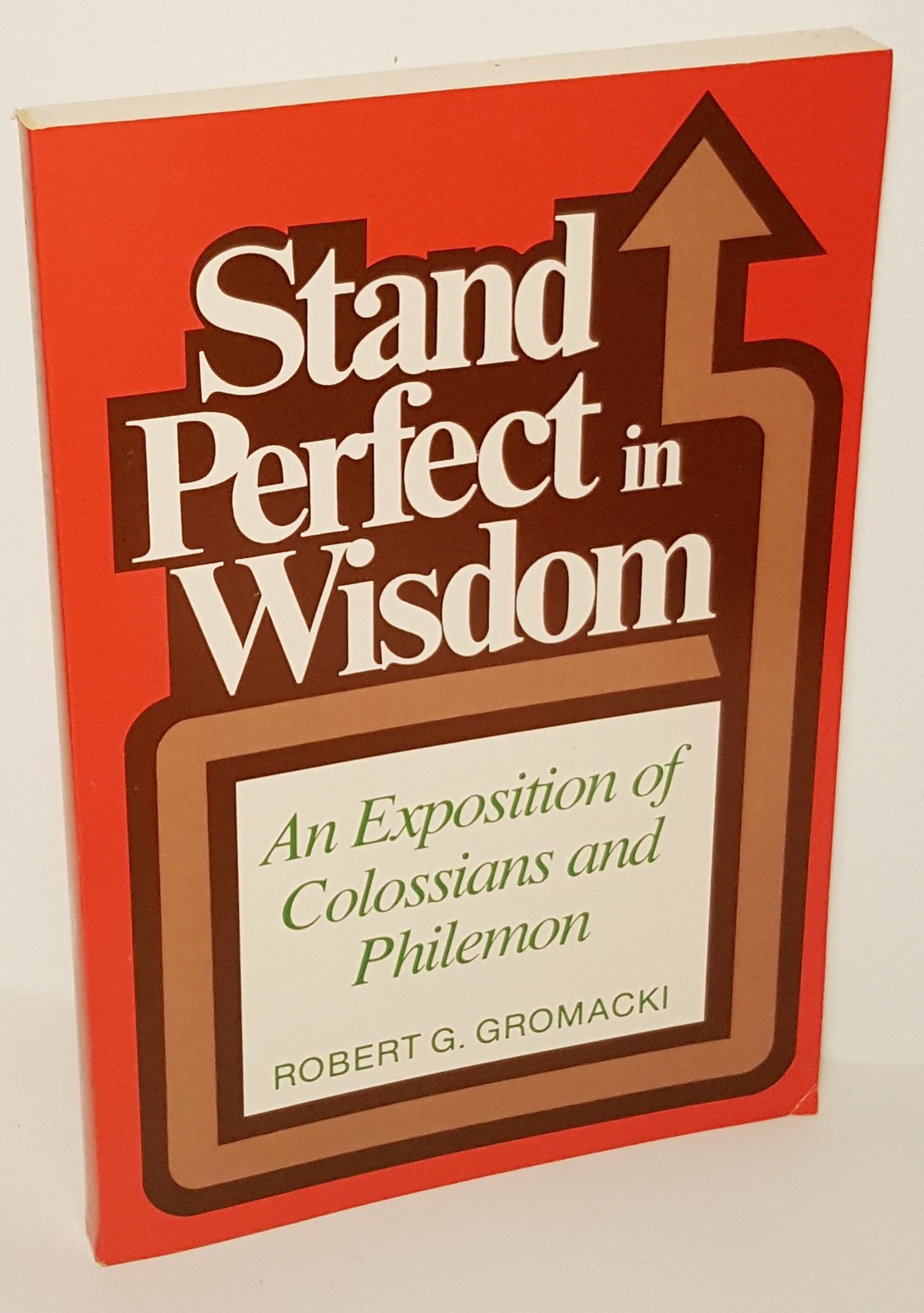 Stand Perfect in Wisdom Exposition of Colossians Books