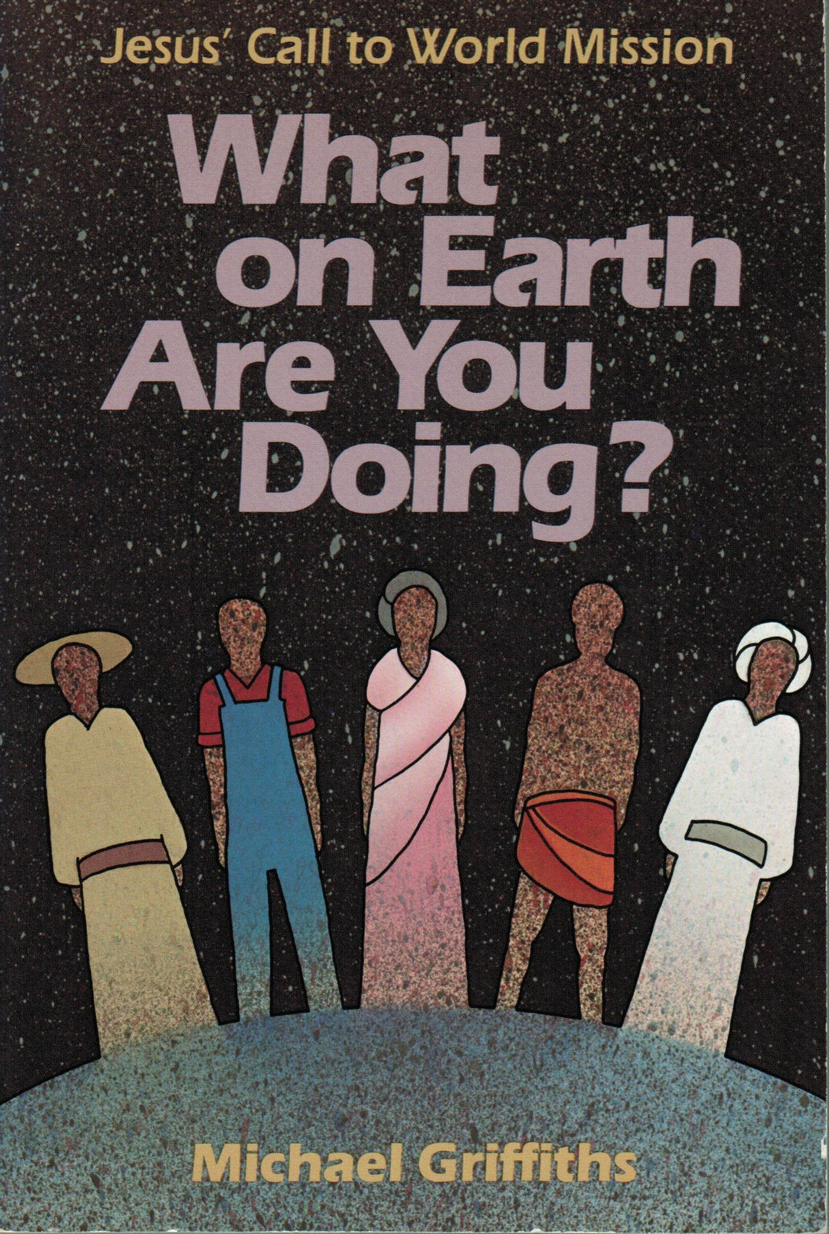 What on Earth are you doing? Jesu`call to world mission. Books