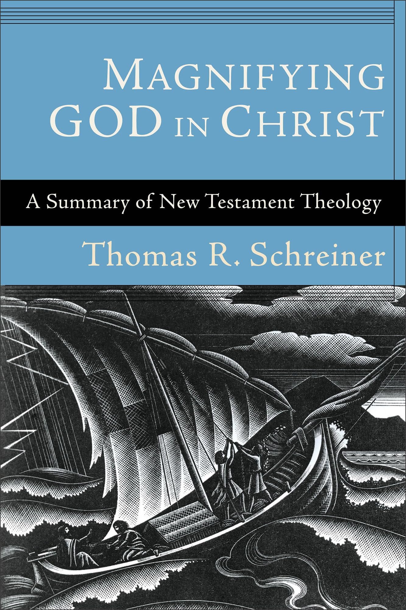 Magnifying God in Christ: A Summary of New Testament Theology Social Sciences