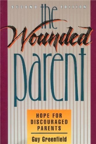 The Wounded Parent: Hope for Discouraged Parents Religion & Esotericism