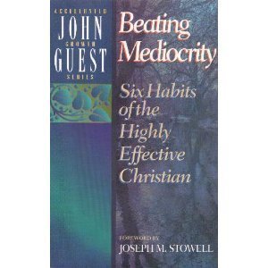 Beating Mediocrity: Six Habits of the Highly Effective Christian (Accelerated Growth) Religion & Esotericism