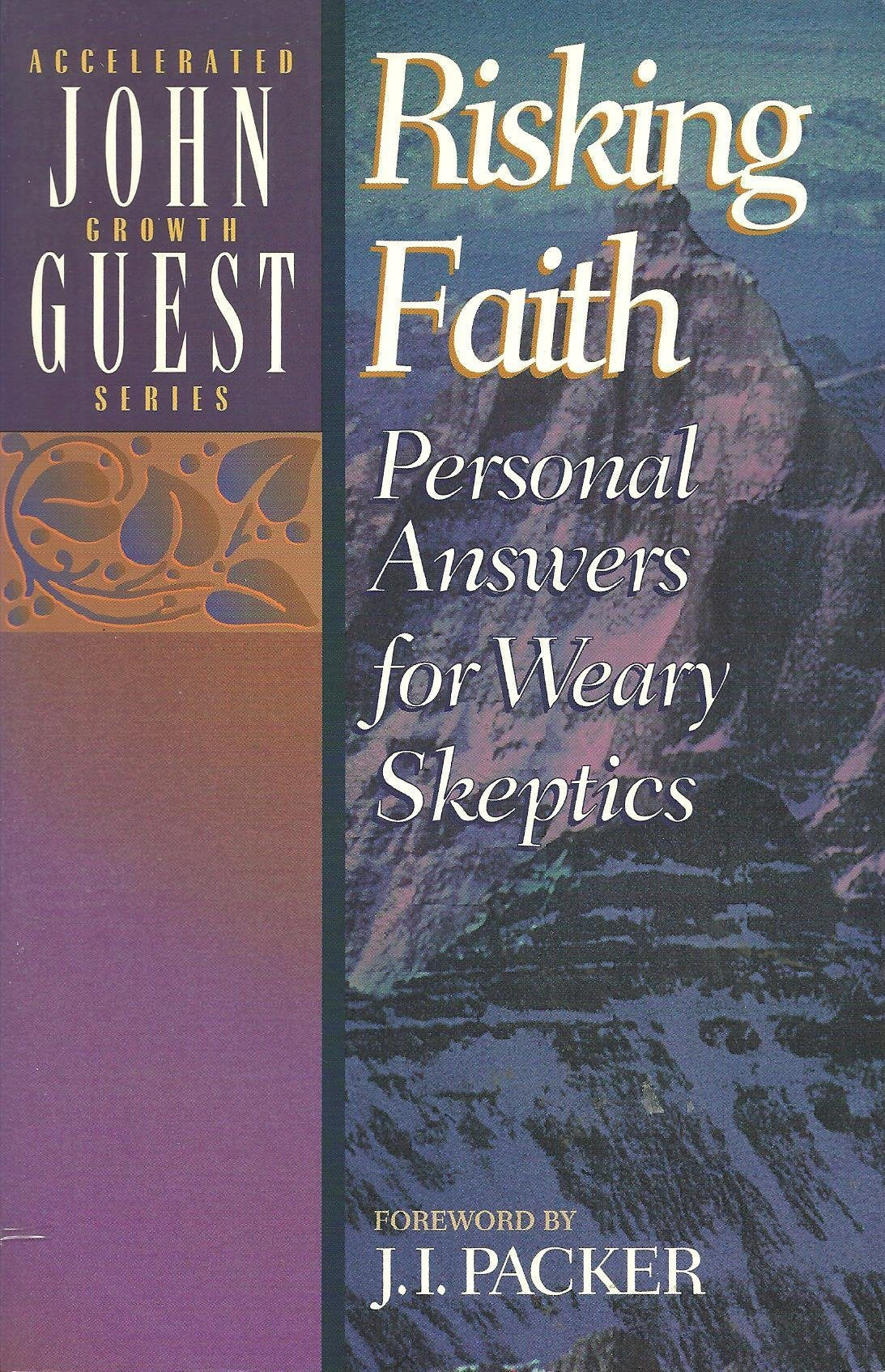 Risking Faith: Personal Answers for Weary Skeptics (Accelerated Growth) Religion & Esotericism