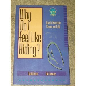Why Do I Feel Like Hiding?: How to Overcome Guilt and Shame: How to Overcome Shame and Guilt (Strategic Christian Living) Religion & Esotericism