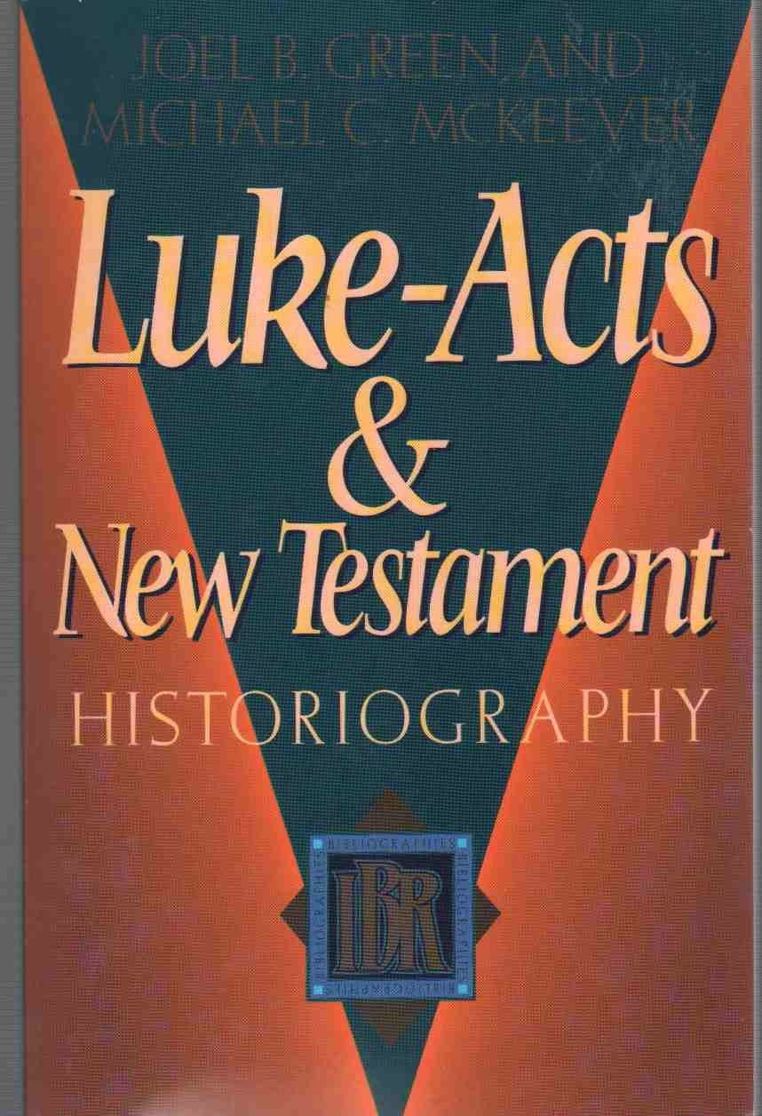 Luke-Acts and New Testament Historiography (IBR BIBLIOGRAPHIES) Reference Books