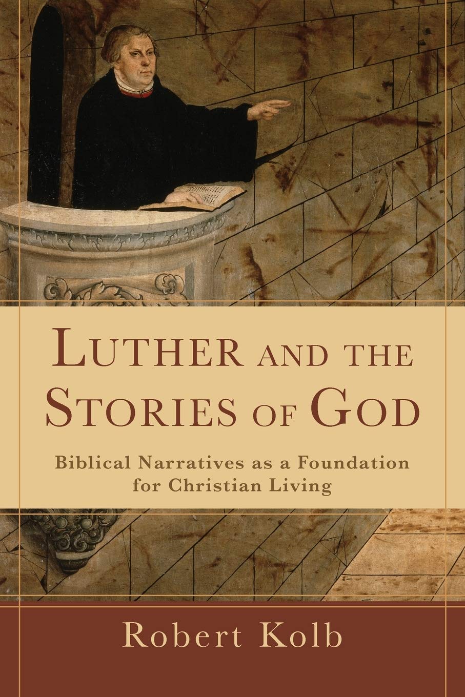 Luther and the Stories of God: Biblical Narratives As A Foundation For Christian Living Social Sciences