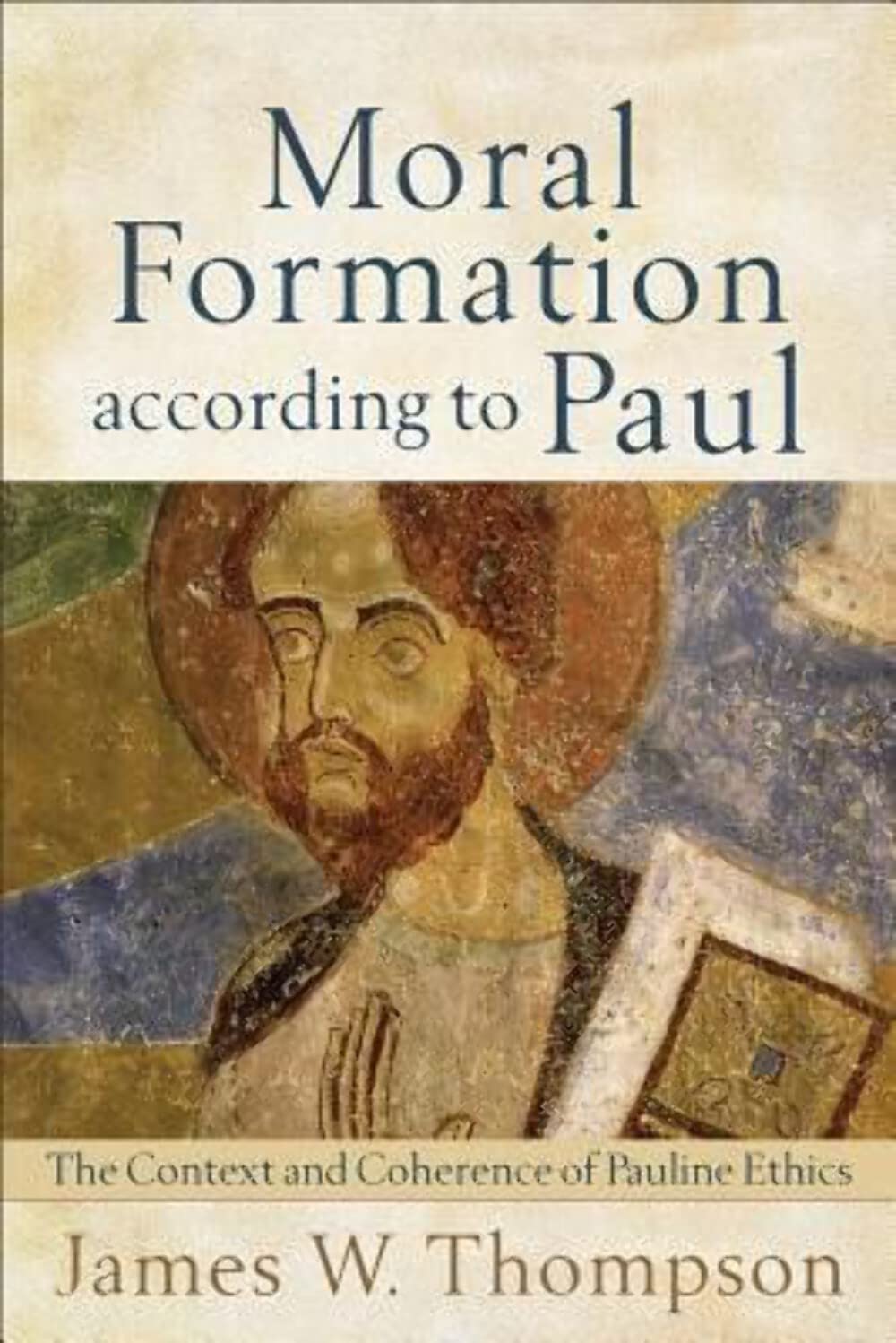 Moral Formation according to Paul: The Context and Coherence of Pauline Ethics Religion & Esotericism