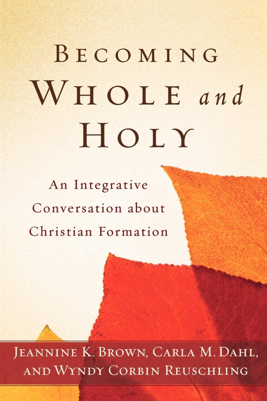 Becoming Whole and Holy: An Integrative Conversation about Christian Formation Social Sciences