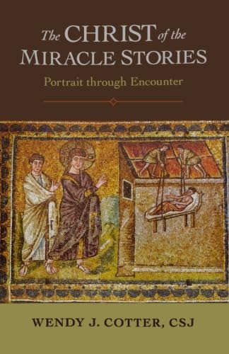 Christ of the Miracle Stories, The: Portrait through Encounter Religion & Esotericism