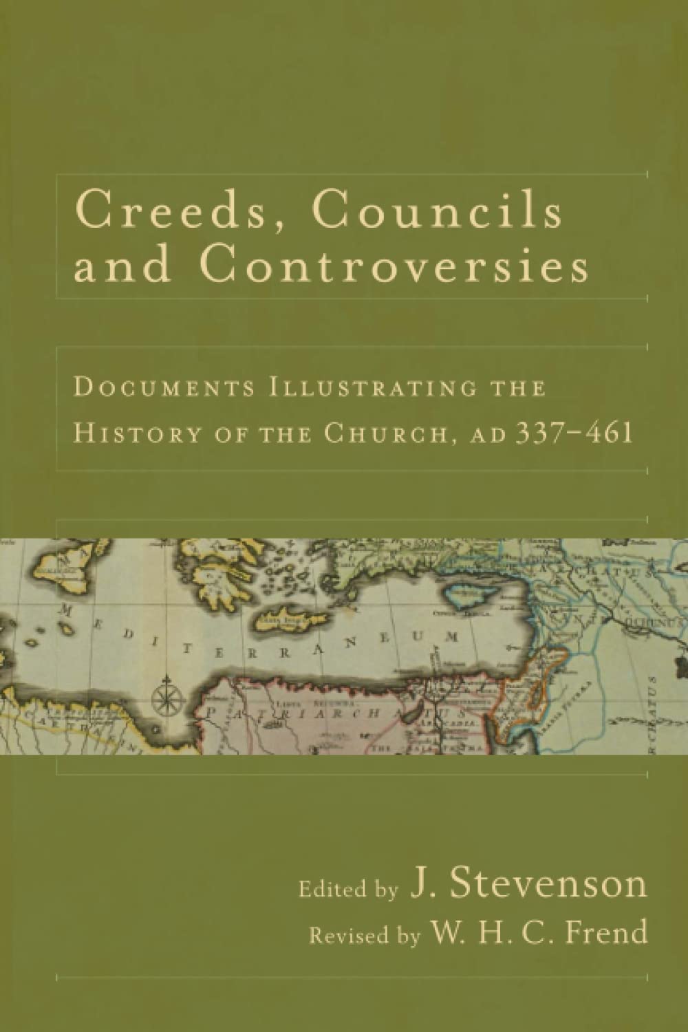 Creeds, Councils and Controversies: Documents Illustrating the History of the Church, Ad 337-461 Social Sciences