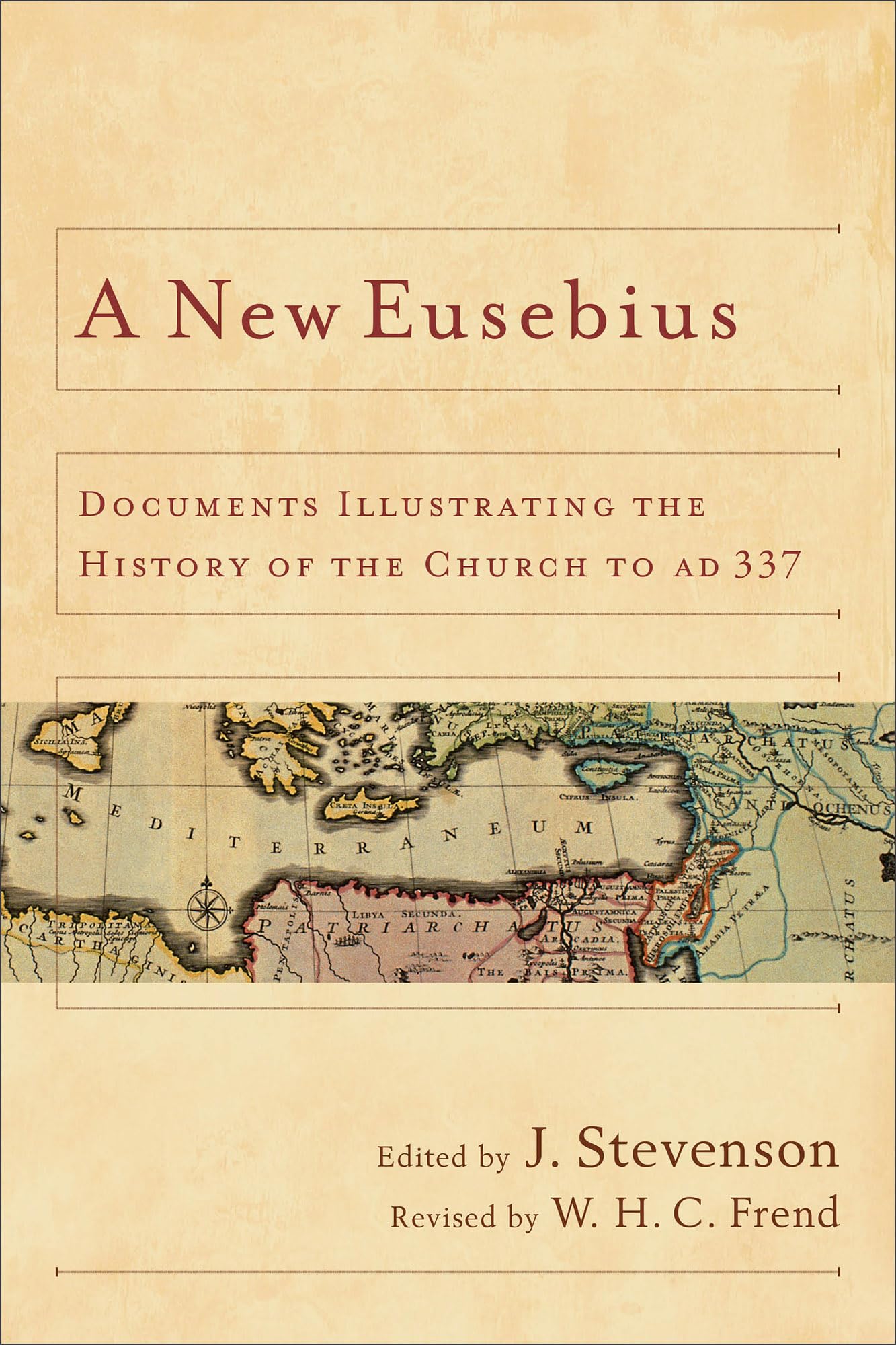 A New Eusebius: Documents Illustrating the History of the Church to Ad 337 Social Sciences