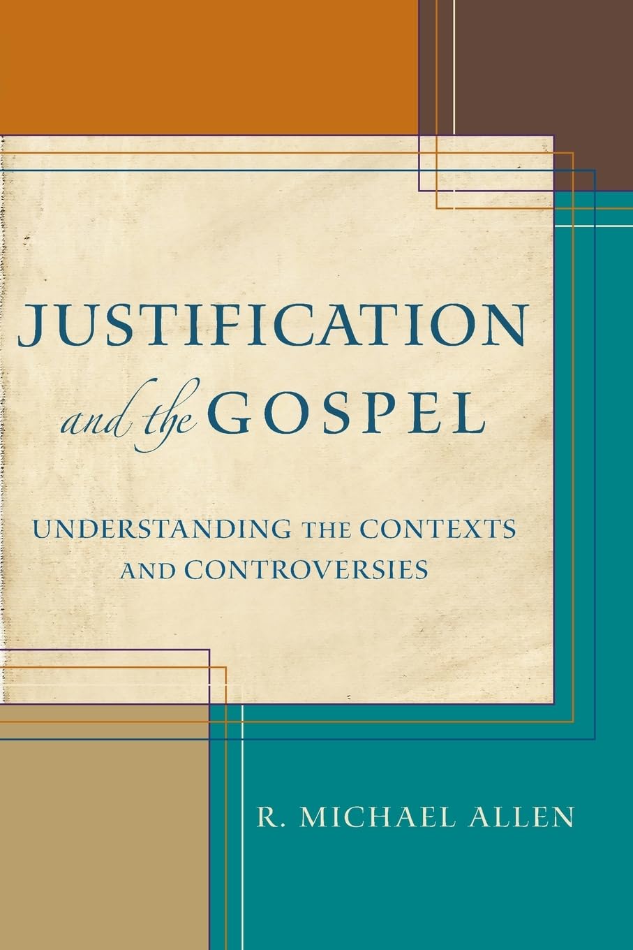Justification and the Gospel: Understanding The Contexts And Controversies Social Sciences