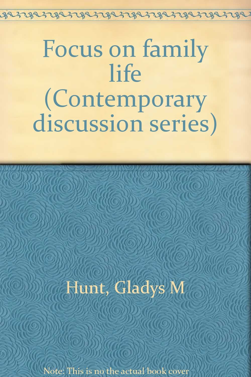 Focus on family life (Contemporary discussion series) Books