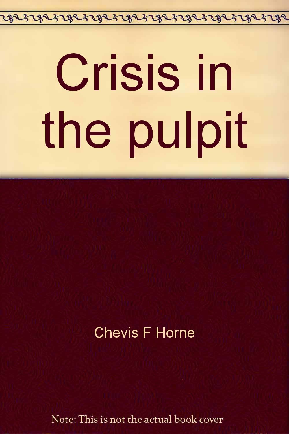 Crisis in the pulpit: The pulpit faces future shock Books