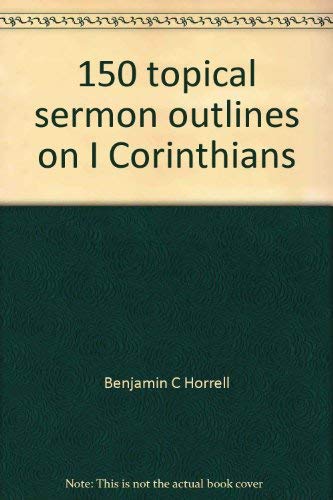 150 topical sermon outlines on I Corinthians (Dollar sermon library) Books