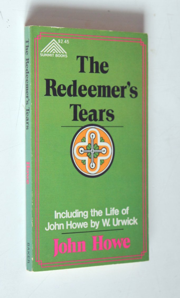 The Redeemer's tears wept over lost souls: Union among Protestants; carnality of religious contention; man's enmity to God; and reconciliation between God and man Books