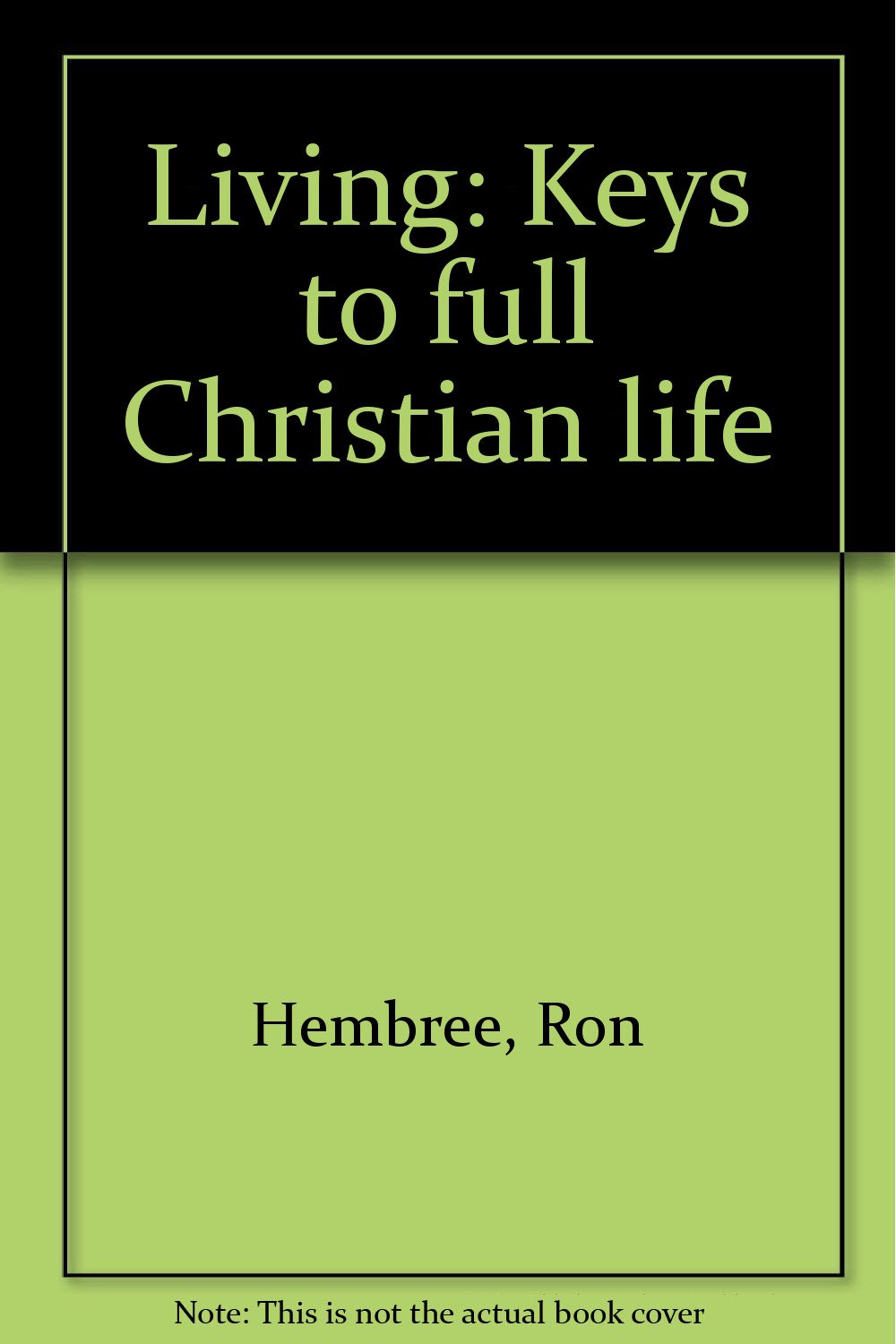 Living: Keys to full Christian life book