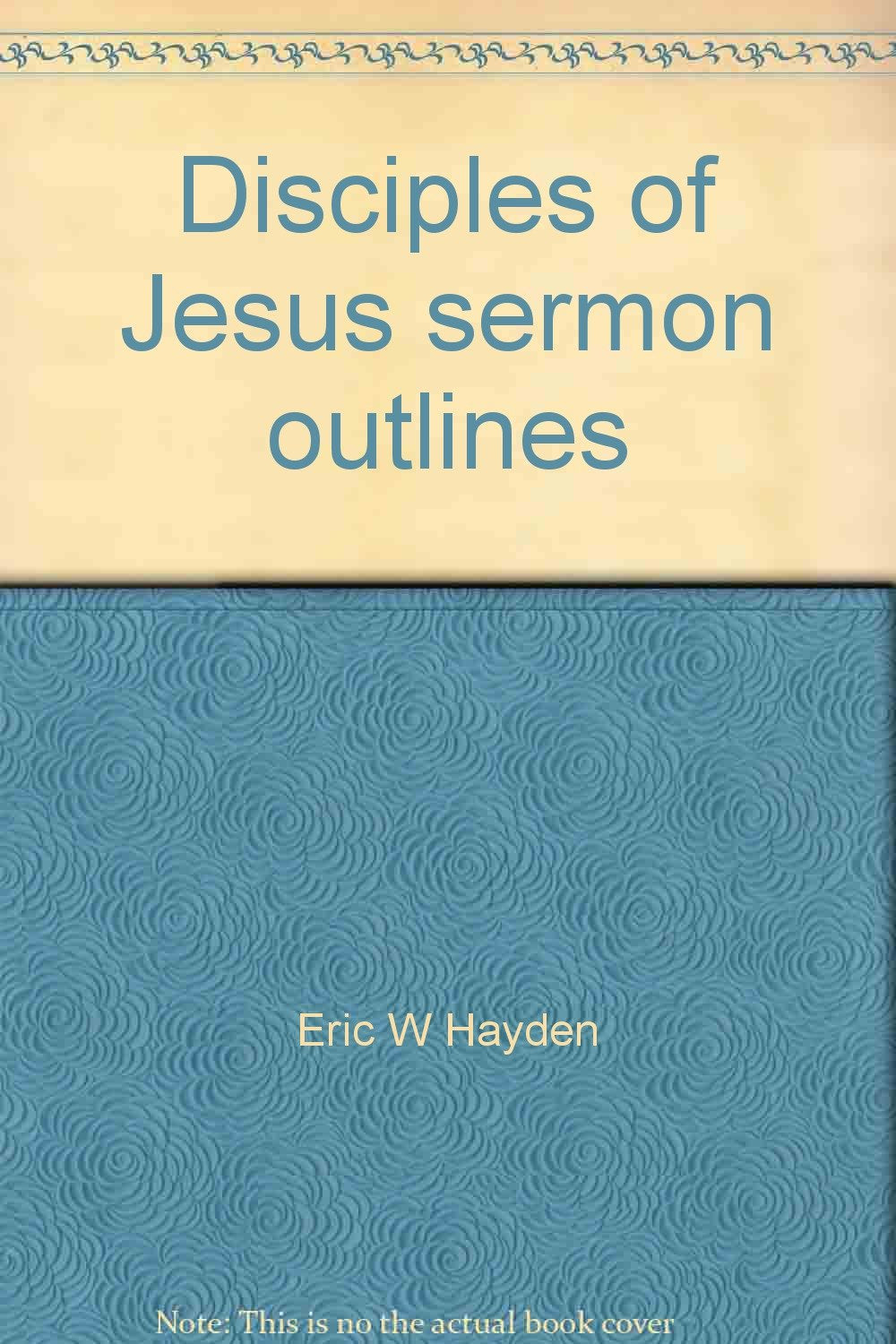 Disciples of Jesus sermon outlines (Sermon outline series) book