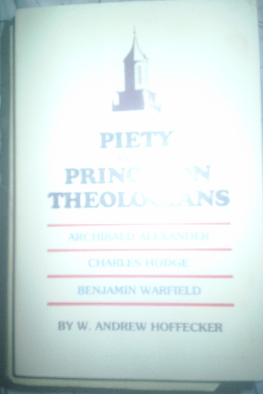 Piety and the Princeton Theologians Books