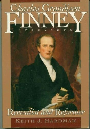 Charles Grandison Finney 1792-1875: Revivalist and Reformer Books