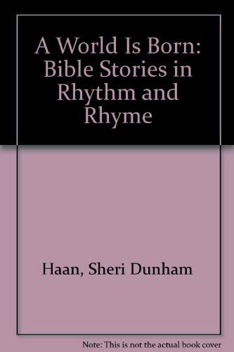 A World Is Born: Bible Stories in Rhythm and Rhyme Books