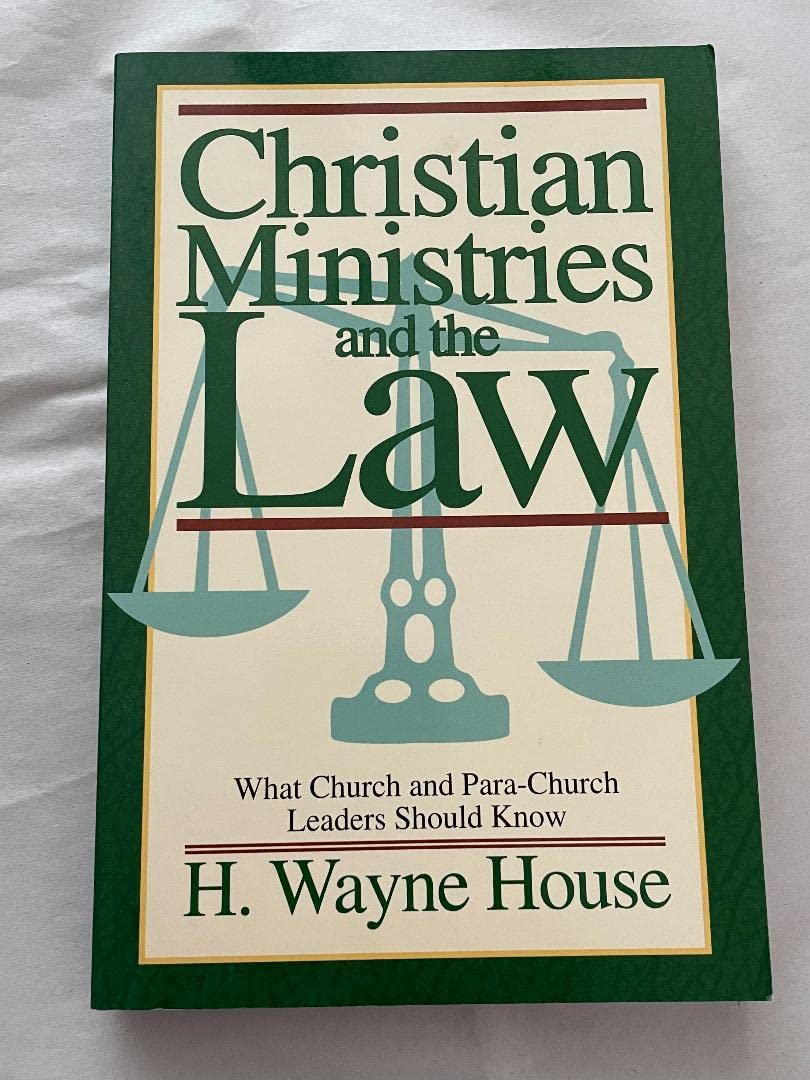 Christian Ministries and the Law: What Church and Para-Church Leaders Should Know Religion & Esotericism