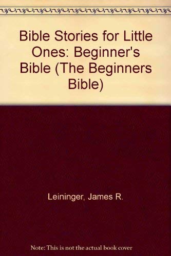 Bible Stories for Little Ones: Beginner's Bible (The Beginners Bible) Non-fiction