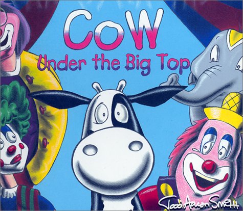Cow Under the Big Top (Cow Adventure Series) Novels & Short Stories