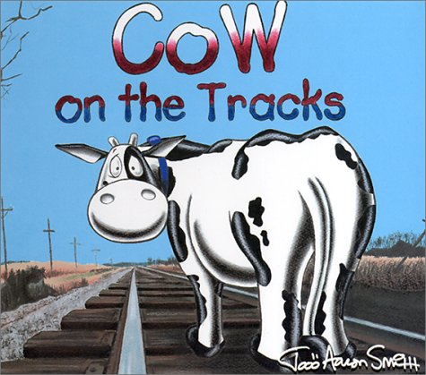 Cow on the Tracks (Cow Adventure Series) Novels & Short Stories