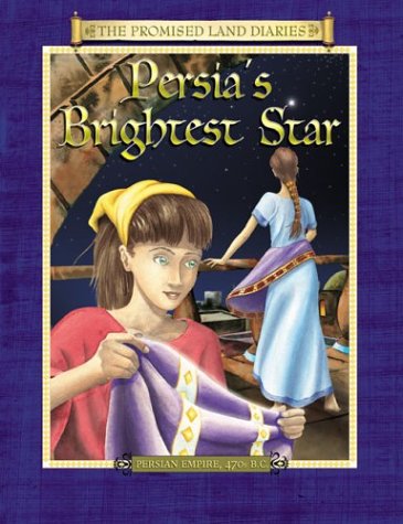 Persia's Brightest Star: The Diary of Queen Esther's Attendant (Promised Land Diaries) Religion & Esotericism