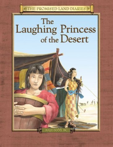 The Laughing Princess of the Desert: The Diary of Sarah's Traveling Companion (Promised Land Diaries) Religion & Esotericism