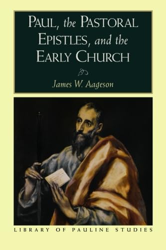 Paul, the Pastoral Epistles, and the Early Church (Library of Pauline Studies) Religion & Esotericism