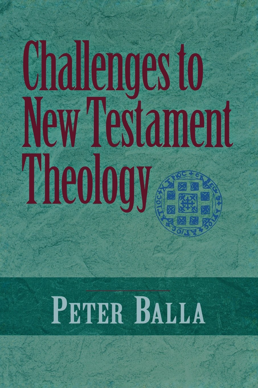 Challenges to New Testament Theology: An Attempt to Justify the Enterprise Social Sciences