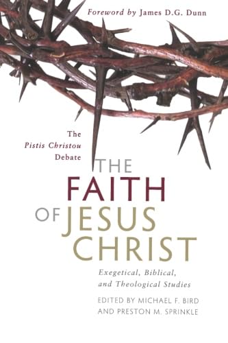 Faith of Jesus Christ, The: Exegetical, Biblical, and Theological Studies Religion & Esotericism