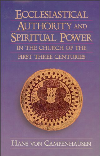 Ecclesiastical Authority and Spiritual Power in the Church of the First Three Centuries Philosophy