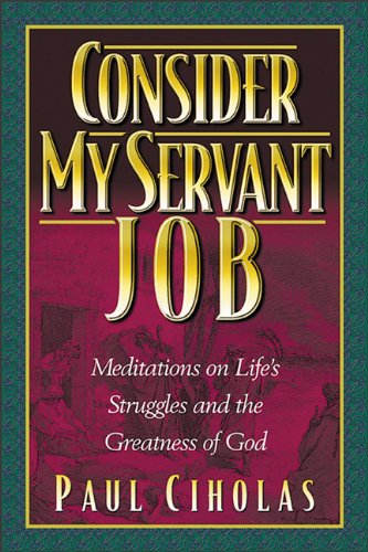 Consider My Servant Job: Meditations on Life's Struggles and God's Faithfulness Religion & Esotericism
