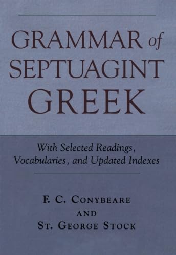 Grammar of Septuagint Greek: With Selected Readings, Vocabularies, and Updated Indexes Religion & Esotericism
