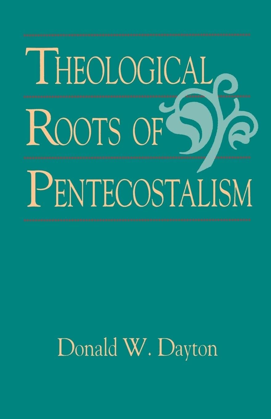 Theological Roots of Pentecostalism book