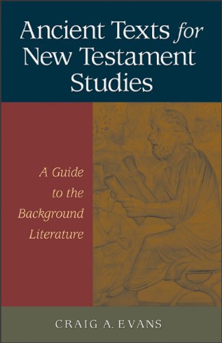 Ancient Texts for New Testament Studies: A Guide to the Background Literature Religion & Esotericism