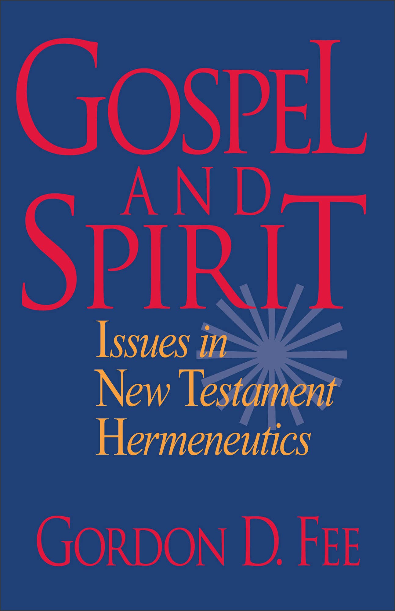 Gospel and Spirit - Issues in New Testament Hermeneutics Social Sciences