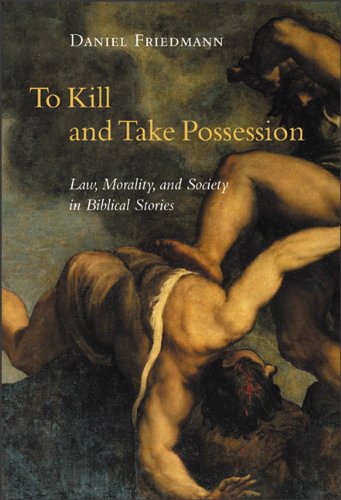 To Kill and Take Possession: Law, Morality, and Society in Biblical Stories Religion & Esotericism