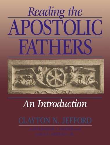 Reading the Apostolic Fathers: An Introduction Religion & Esotericism