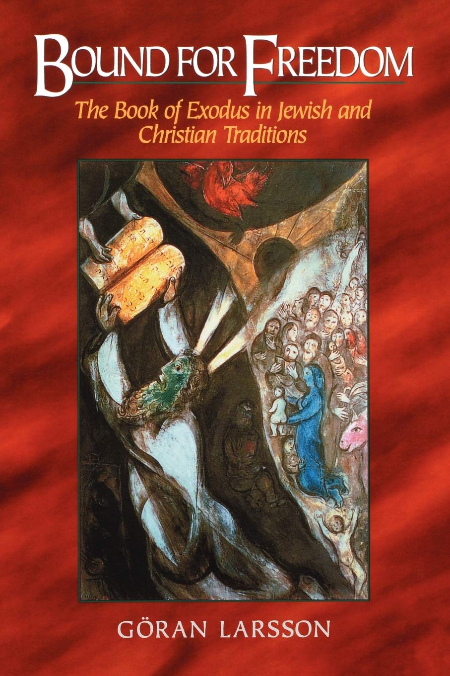 Bound for Freedom: The Book of Exodus in Jewish and Christian Traditions Religion & Esotericism