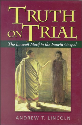 Truth on Trial: The Lawsuit Motif in the Fourth Gospel Religion & Esotericism