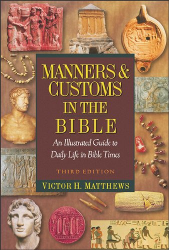 Manners & Customs in the Bible: An Illustrated Guide to Daily Life in Bible Times Religion & Esotericism