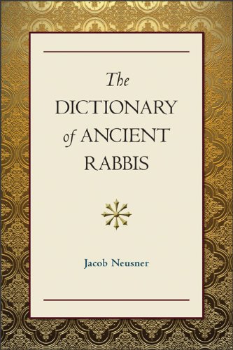Dictionary of Ancient Rabbis: Selections from the Jewish Encyclopaedia Memories
